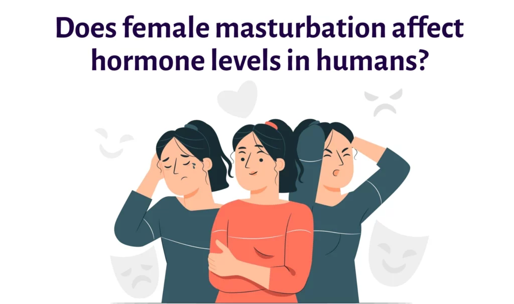 Does female masturbation affect hormone levels in humans