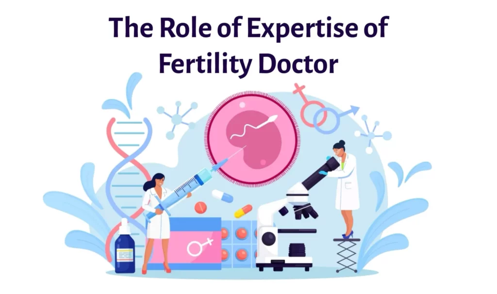 The Role of Expertise of Fertility Doctor