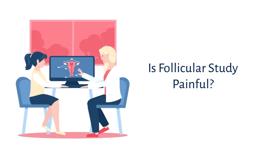 Is Follicular Study Painful