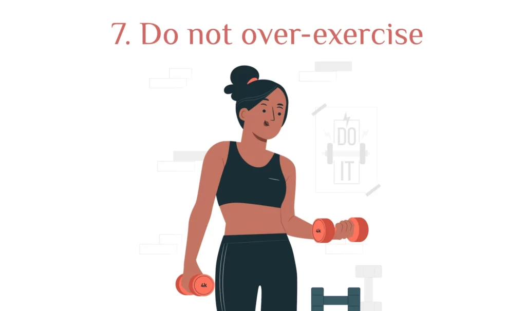 Do not over exercise