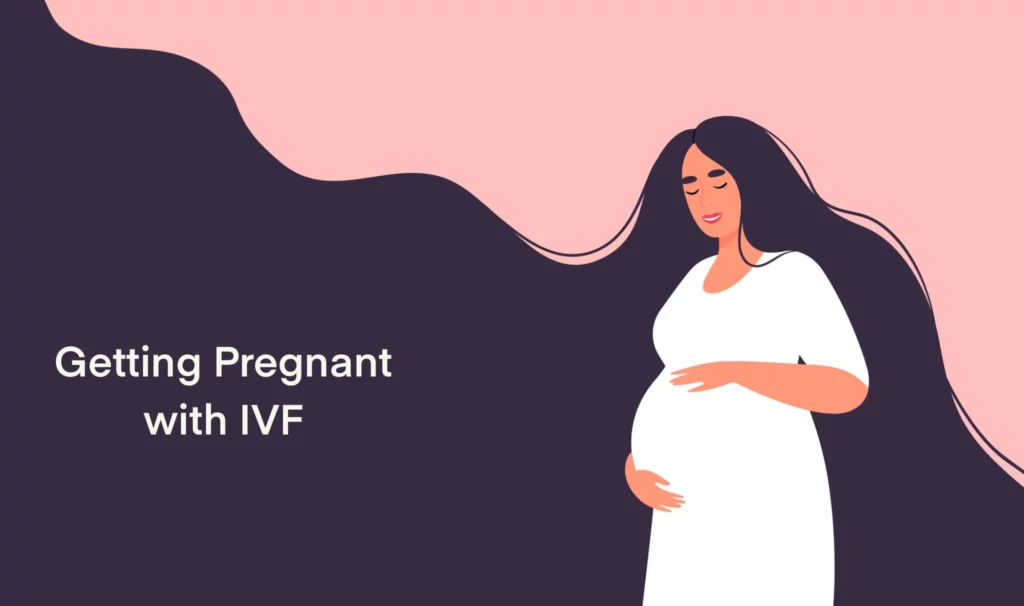 Getting Pregnant with IVF