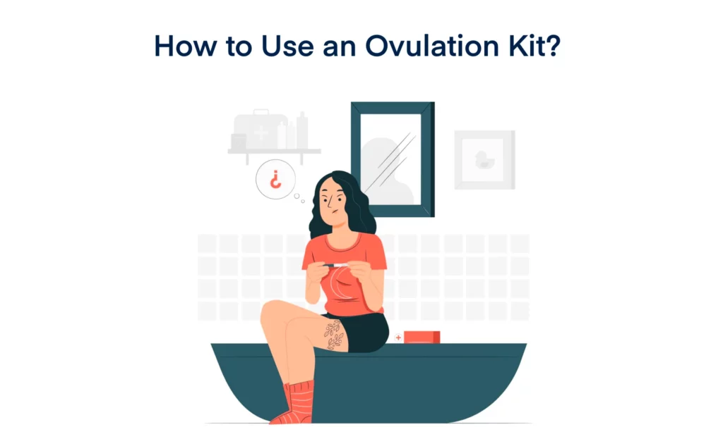 How to Use an Ovulation Kit